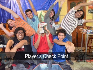 Player’s Check Point
 