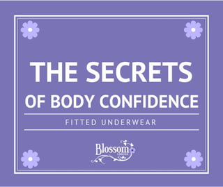 Blossom Lingerie - The Secrets of Body Confidence