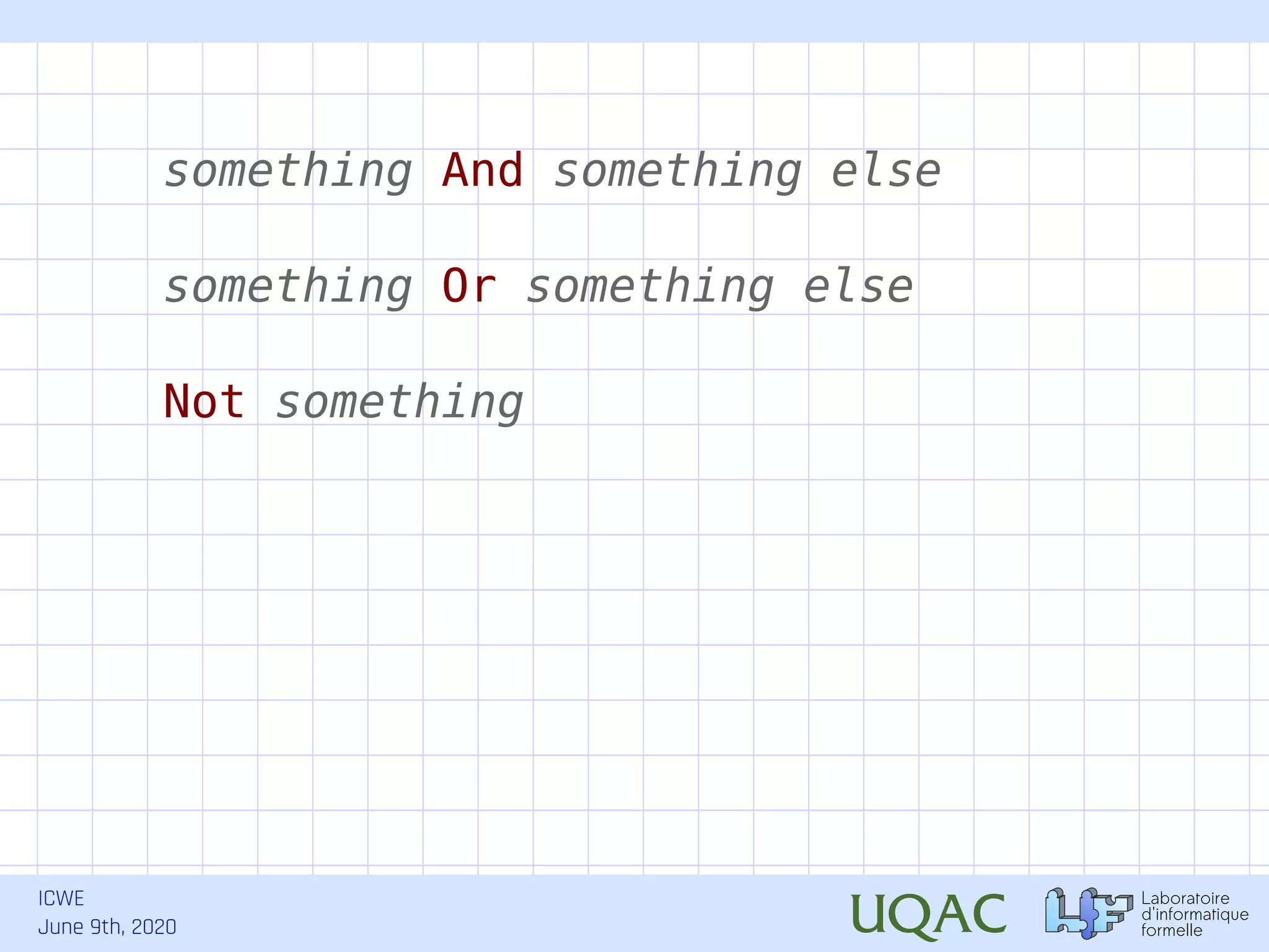 ICWE June 9th, 2020 something And something else something Or something else Not something 
