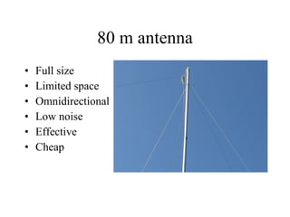 80 m antenna ,[object Object],[object Object],[object Object],[object Object],[object Object],[object Object]