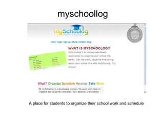 myschoollog A place for students to organize their school work and schedule 