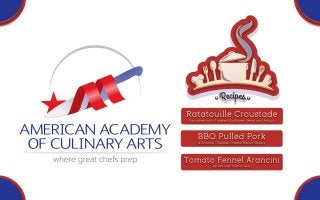 Slide Show: Recipes from the American Academy of Culinary Arts