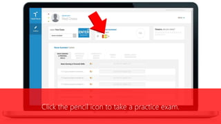 Click the pencil icon to take a practice exam.
 