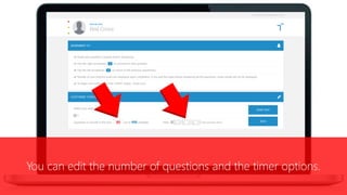 You can edit the number of questions and the timer options.
 