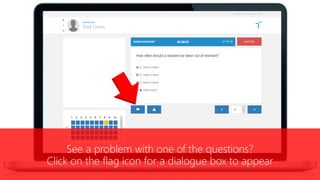 See a problem with one of the questions?
Click on the flag icon for a dialogue box to appear
 