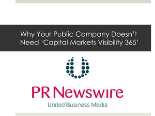 Why Your Public Company Doesn’t
Need ‘Capital Markets Visibility 365’
 