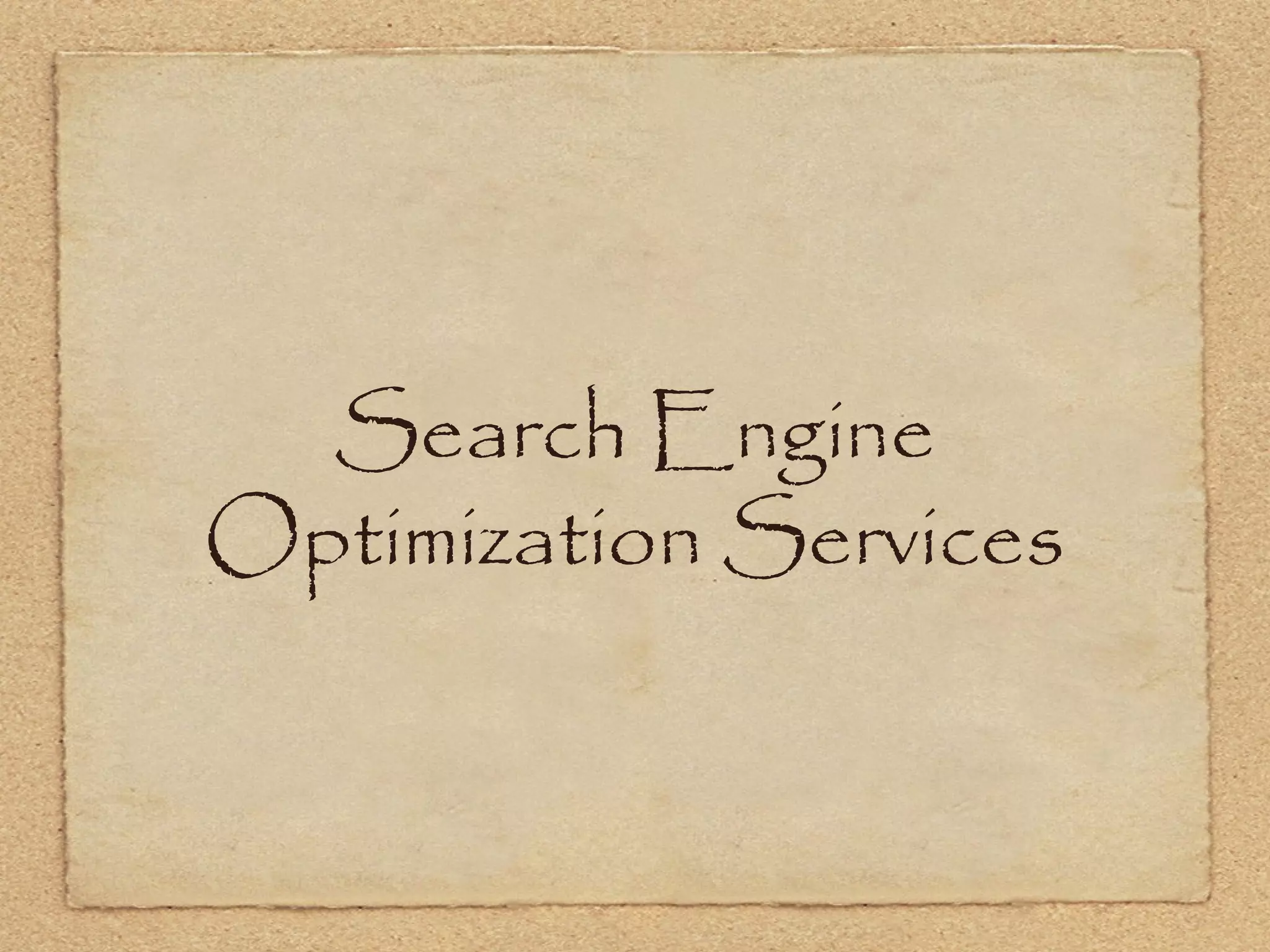 Search Engine
Optimization Services
 