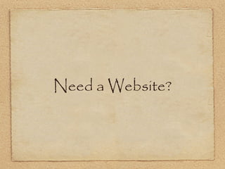 Need a Website?
 