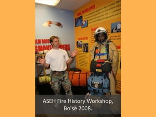 ASEH Fire History Workshop, Boise 2008.