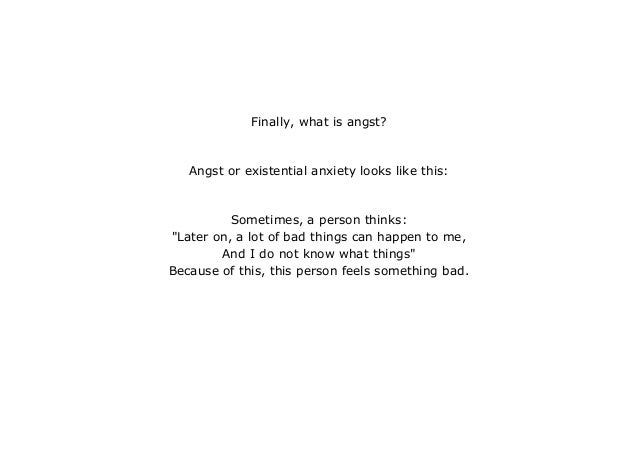 Fear Vs Anxiety Vs Angst Existential Anxiety 