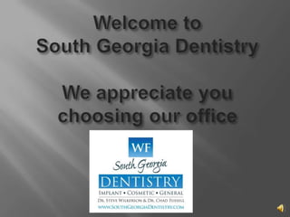 Welcome toSouth Georgia DentistryWe appreciate you choosing our office 