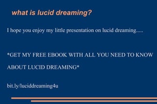 what is lucid dreaming? ,[object Object]
