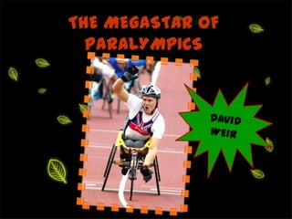 THE MEGASTAR OF
  PARALYMPICS
 