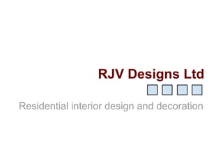 RJV Designs Ltd

Residential interior design and decoration
 