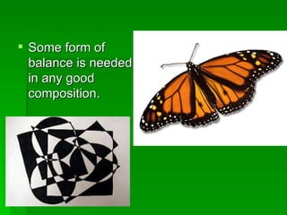 Some form of balance is needed in any good composition. 