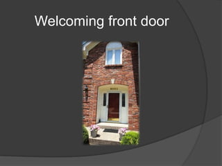 Welcoming front door