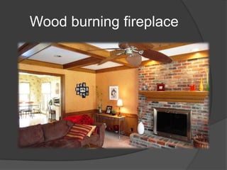 Wood burning fireplace