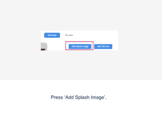Press ‘Add Splash Image’.
 