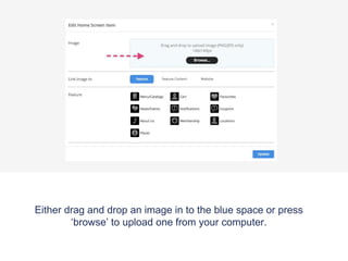 Either drag and drop an image in to the blue space or press
‘browse’ to upload one from your computer.
 