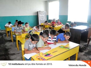 12 instituteurs ont pu être formés en 2013.
 