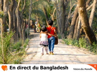En direct du Bangladesh
 