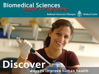 Biomedical Sciences
      Master’s Programme
 