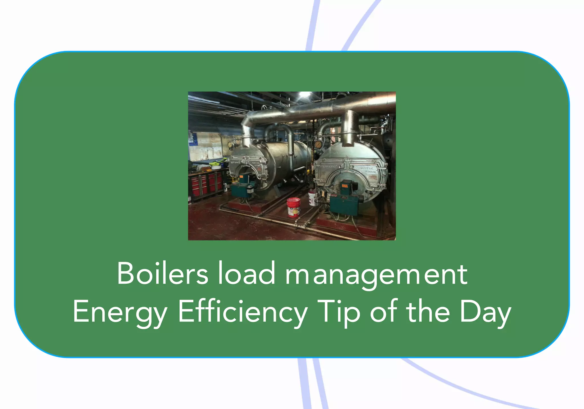 Boiler Load management and rightsizing Energy Efficiency Tip of the Day