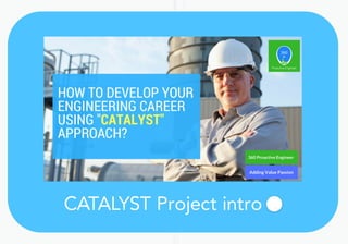 CATALYST	Project	intro
 