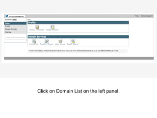 !
Click on ‘Domain List’ on the domain services panel
 