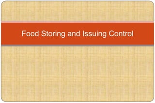 Food Storing and Issuing Control
 
