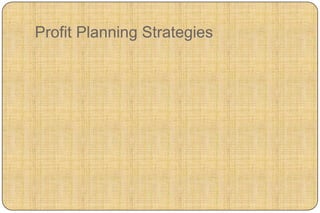 Profit Planning Strategies
 
