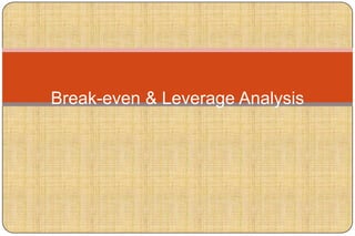 Break-even & Leverage Analysis
 