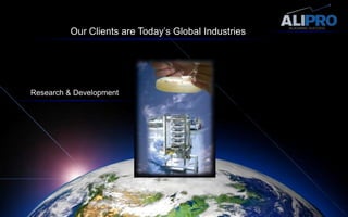 Our Clients are Today’s Global IndustriesResearch & Development