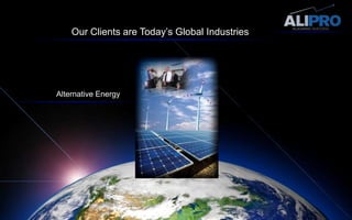 Our Clients are Today’s Global IndustriesAlternative Energy