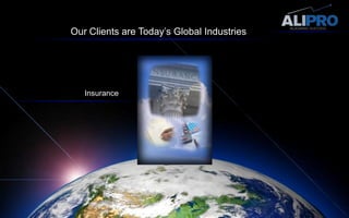 Our Clients are Today’s Global IndustriesInsurance