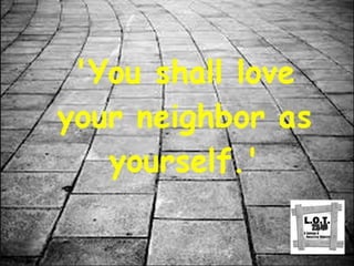 Love Thy Neighbor at LOT2540