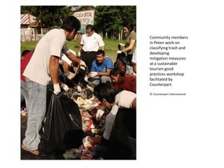 Community members in Peten work on classifying trash and developing mitigation measures at a sustainable tourism good practices workshop facilitated by Counterpart. © Counterpart International