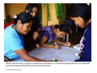 Women from San Juan La Laguna in Lake Atitlan, participate in a community mapping exercise at a sustainable tourism workshop facilitated by Counterpart International. © Counterpart International