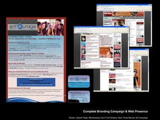 Complete Branding Campaign & Web Presence Shown: Splash Page, Membership Card Front & Back, New Times Banner Ad Campaign 