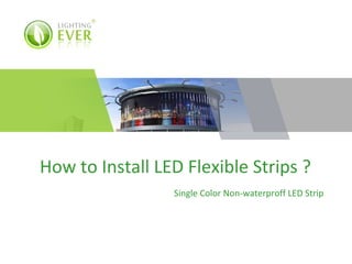 How to Install LED Flexible Strips ?
Single Color Non-waterproff LED Strip
 