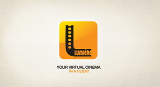 YOUR VIRTUAL CINEMA
IN A CLICK!

 