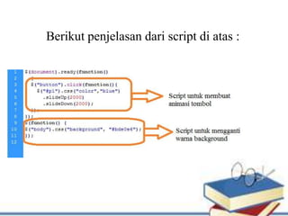 Berikut penjelasan dari script di atas :
 