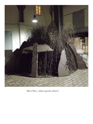 Mario Merz: „Albero grande solitario“
 