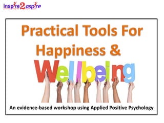 An evidence-based workshop using Applied Positive Psychology
 