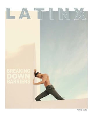 L A T I N X
BREAKING
DOWN
BARRIERS
THENEWMAJORITY
APRIL 2019
 
