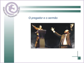 O pregador e o sermão 