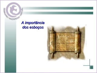 A importância dos esboços 