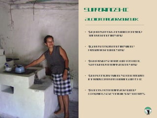 A Lot of Bang for Your Buck $18,000 supports the work of one field trainer for an entire year. $6,000 sponsors an entire village program for a whole year. $500 provides a family with technical support and materials for one year. $100 sponsors a village school program in a rural community working with SHI. $50 buys the materials for a wood-conserving stove that will save 100 trees. Supporting SHI 