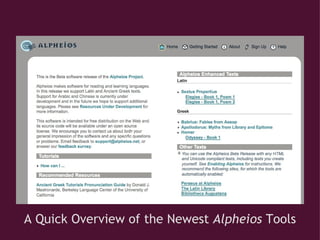 A Quick Overview of the Newest  Alpheios  Tools 