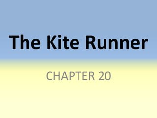 The Kite Runner
   CHAPTER 20
 